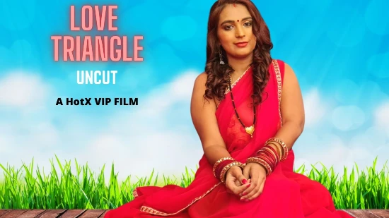 Love Triangle 2022 Desi Sex Short Film HotX Nangi Videos