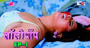 Lollipop E01 2024 Hindi Sex Web Series LookEntertainment