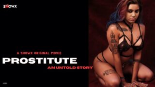Prostitute – [2023] – Desi Hot Short Film – ShowX