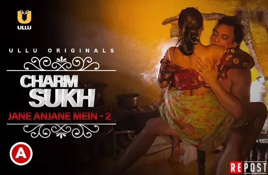 Charmsukh-Jane Anjane Mein – Part 2 – [S01E01] – 2019 – Hindi xxx Web Series – Ullu