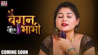 Baigan Bhabhi – 2023 – Desi Sex Short Film – FunflixMovies