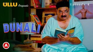 Dunali – S01E04 – 2021 – Desi Sex Web Series – Ullu