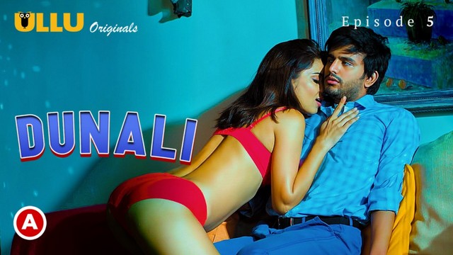Dunali – S01E05 – 2021 – Desi Sex Web Series – Ullu