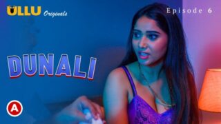 Dunali – S01E06 – 2021 – Desi Sex Web Series – Ullu