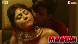 Maayan – S01E03 – 2023 – Hindi Desi Sex Web Series – KadduApp