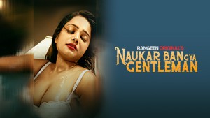 Naukar Ban Gaya Gentleman – S01E01 – 2023 – Hindi Desi Sex Series -Rangeen