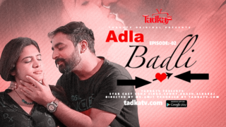 Adla Badla – S01E02 – 2023 – Desi Sex Web Series – Tadkatv