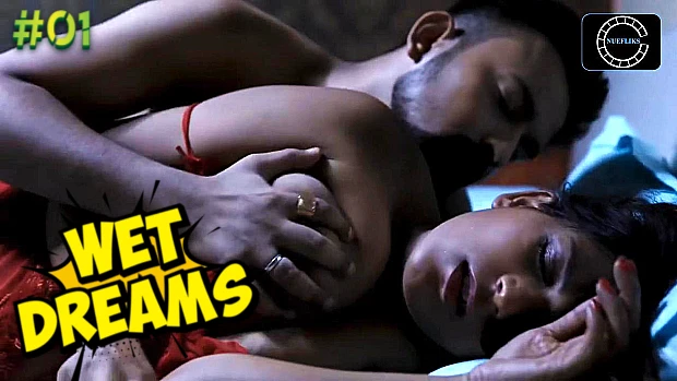 Wet Dreams – S01E01 – 2021 – Desi Sex Web Series – NueFliks
