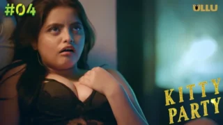 Kitty Party – S01E04 – 2023 – Desi Sex Web Series – UllU