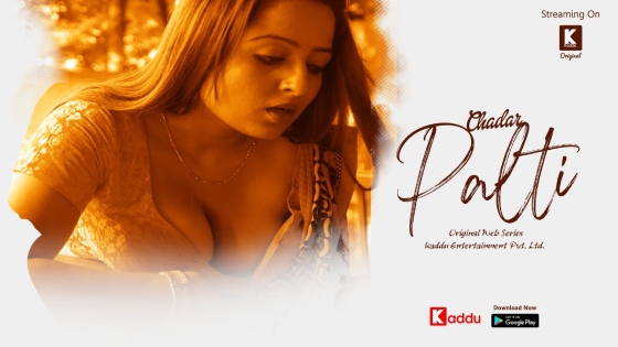 Chadar Palti – S01E01 – 2023 – Hindi Sexy Web Series – KadduApp