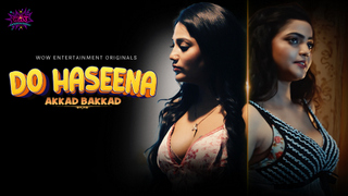 Do Haseena – S01E02 – 2023 – Hindi Sexy Web Series – WowEntertainment