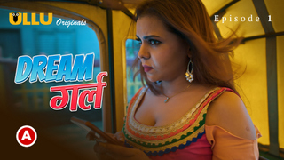 Dream Girl Part 1 – S01E01 – 2023 – Hindi Sex Web Series – Ullu