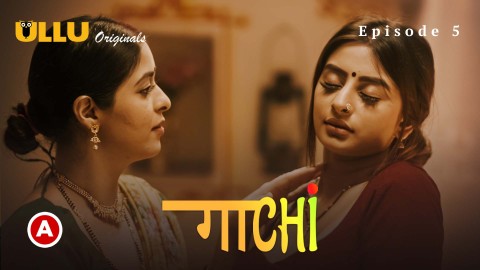 Gaachi Part 2 – S01E02 – 2022 – Hindi Sexy Web Series – Ullu