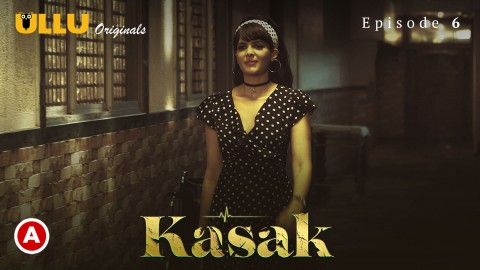 Kasak – S01E06 – 2020 – Desi Sex Web Series – Ullu
