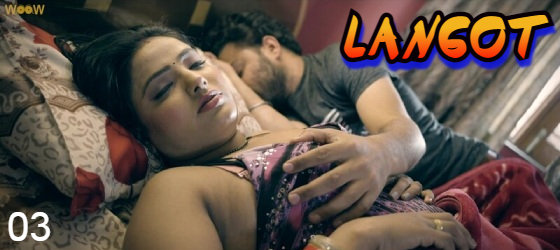 Langot – S01E03 – 2023 – Desi Sex Web Series – Woow