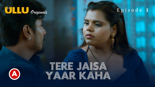 Tere Jaisa Yaar Kaha Part 1 – S01E01 – 2023 – Hindi Sexy Web Series – Ullu