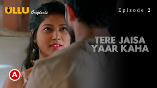 Tere Jaisa Yaar Kaha Part 1 – S01E02 – 2023 – Hindi Sexy Web Series – Ullu