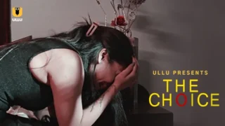 The Choice – S01E01 – 2020 – Hindi Sex Web Series – Ullu