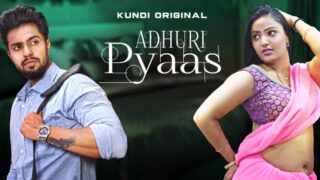 Adhuri Pyaas – S01E02 – 2023 – Hindi Sexy Web Series – KundiApp