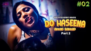 Do Haseena – S02E02 – 2023 – Hindi Sexy Web Series – WowEntertainment