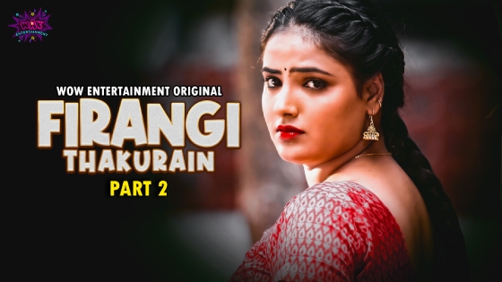 Firangi Thakurain – S01E03 – 2023 – Hindi Sexy Web Series – WowEntertainment