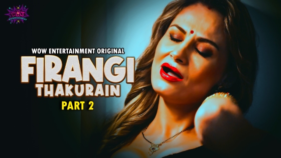 Firangi Thakurain – S01E04 – 2023 – Hindi Sexy Web Series – WowEntertainment