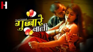 Gubare Wali – S01E05 – 2023 – Hindi Sexy Web Series – HuntCinema