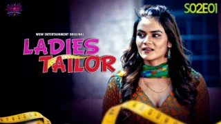 Ladies Tailor – S02E01 – 2023 – Hindi Sexy Web Series – WowEntertainment