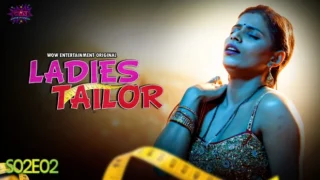 Ladies Tailor – S02E02 – 2023 – Hindi Sexy Web Series – WowEntertainment