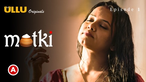 Matki – S01E01 – 2022 – Hindi Sexy Web Series – Ullu