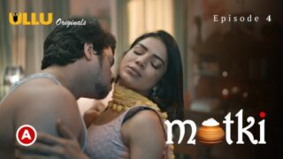 Matki – S01E04 – 2022 – Hindi Sexy Web Series – Ullu