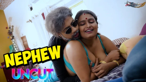 Nephew – 2023 – UNCUT Hindi Sexy Film – GoddesMahi