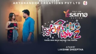 Psychedelic Love – S01E02 – 2023 – Malayalam Sexy Web Series – Yessma