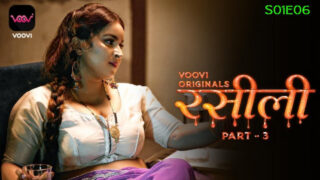Rasili – S01E06 – 2023 – Hindi Sexy Web Series – Voovi