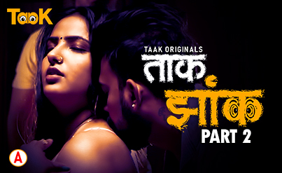 Taak Jhank – S01E03 – 2023 – Hindi Sexy Web Series – TaakCinema