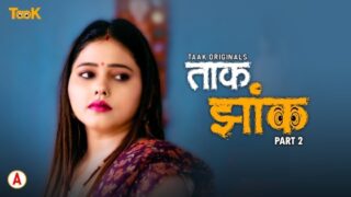 Taak Jhank – S01E04 – 2023 – Hindi Sexy Web Series – TaakCinema
