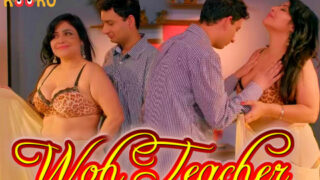Woh Teacher S01 – 2022 – Hindi Sexy Web Series – KooKu
