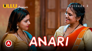 Anari Part 1 – S01E02 – 2023 – Hindi Sexy Web Series – Ullu