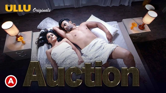 Auction – 2019 – Hindi Sexy Web Series – UllU