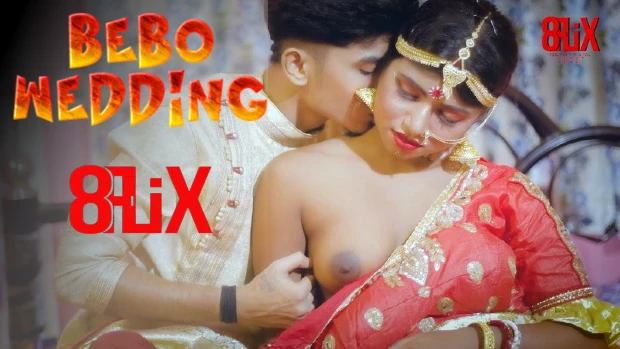 Bebo Wedding – 2022 – Hindi Sexy Short Film – EightShots