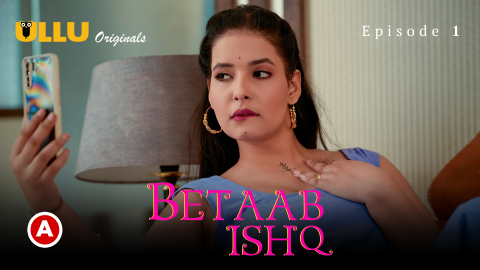 Betaab Ishq Part 1 – S01E01 – 2023 – Hindi Sexy Web Series – Ullu