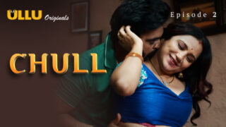 Chull Part 1 – S01E02 – 2023 – Hindi Sexy Web Series – Ullu