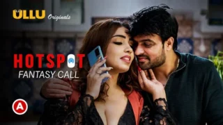 Hotspot – Fantasy Call – 2021 – Hindi Sexy Web Series – UllU