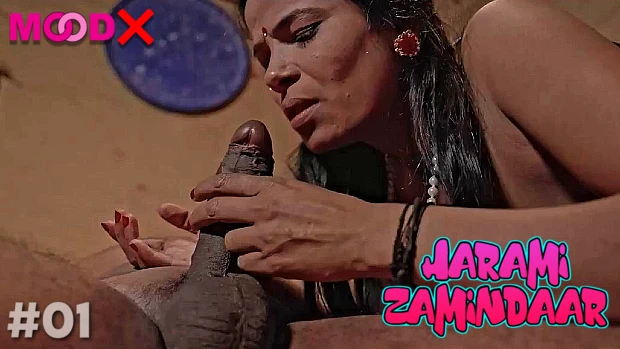 Harami Zamindaar – S01E01 – 2023 – Hindi Uncut Sexy Web Series – MoodX