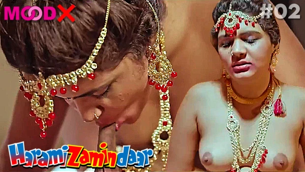 Harami Zamindaar – S01E02 – 2023 – Hindi Uncut Sexy Web Series – MoodX