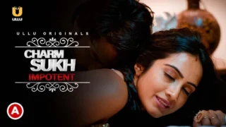 Charmsukh – Impotent – 2022 – Hindi Sexy Short Film – UllU