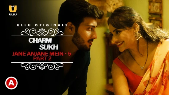 Charmsukh – Jane Anjane Mein P05 E02 – 2022 – Hindi Sexy Web Series – UllU