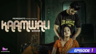 Kaamwali – S01E01 – 2023 – Hindi Sexy Web Series – PrimeShots