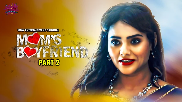 Mom’s Boyfriend – S02E01 – 2023 – Desi Sex Web Series – WowEntertainment