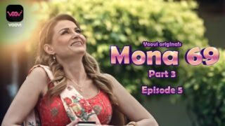 Mona 69 – S01E05 – 2023 – Hindi Sexy Web Series – Voovi
